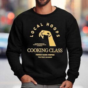 Local Hoops Cooking Class Freshly Baked Jumpers Sweatshirt