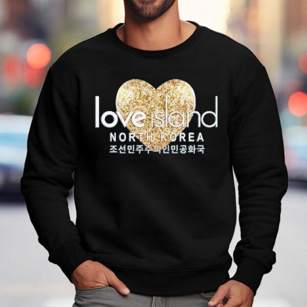Love Island North Korea Heart Shirt
