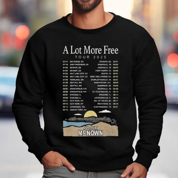 Max Mcnown A Lot More Free Us Tour 2025 Dates Shirt