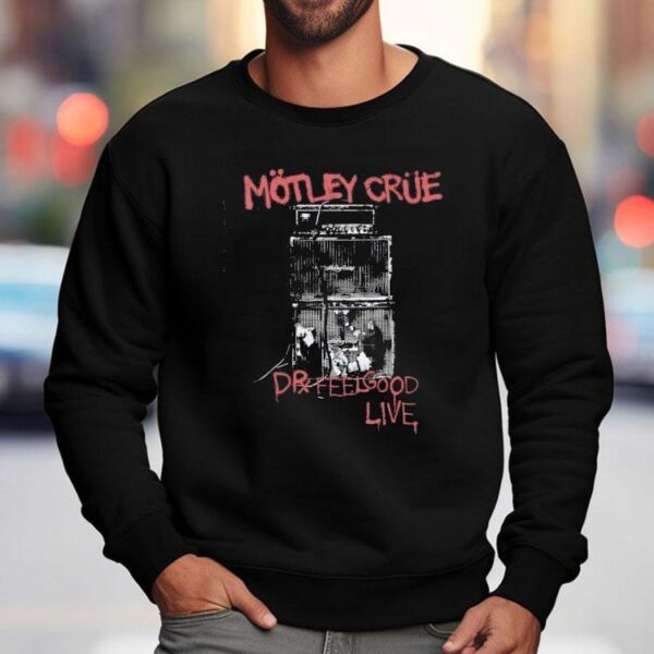 Motley Crue Dr Feel Good Live Shirt