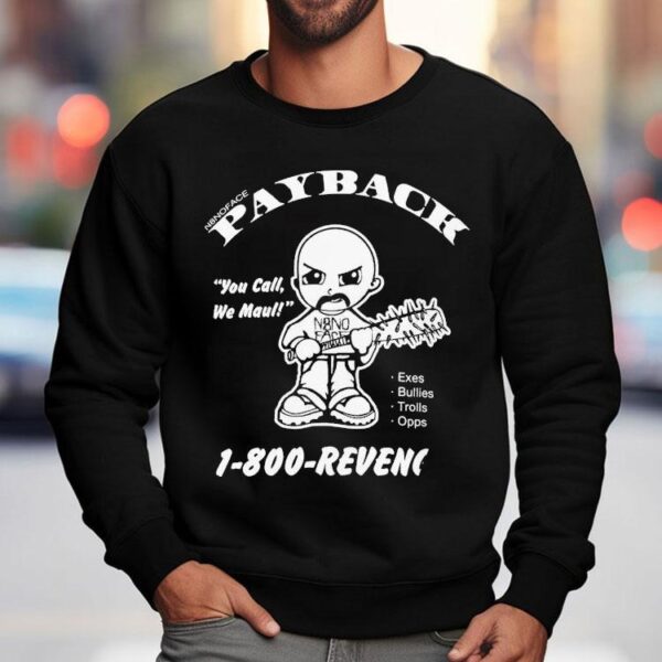 N8noface You Call We Maul Exes Bullies Trolls Opps Revenge Payback Shirt
