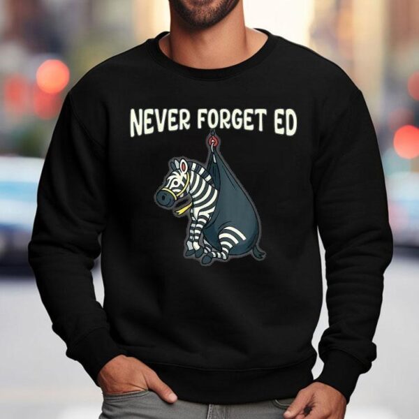 Never Forget Ed Zebra Shirt