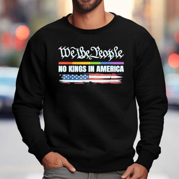 No Kings In America Since 1776 We The People Shirt