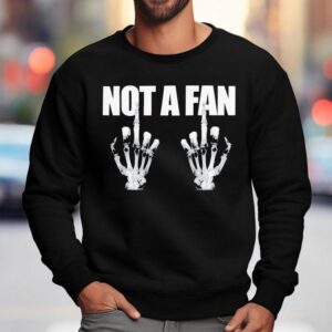 Not A Fan Middle Fingers Hands Sleleton Sweatshirt