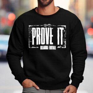 Oklahoma Sooners Prove It Oklahoma Football Sweatshirt