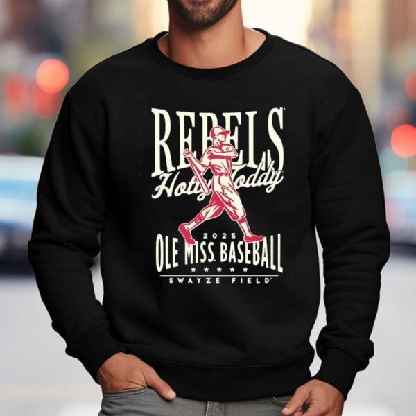 Ole Miss Rebels Hotty Today Baseball Swayze Field 2025 Shirt