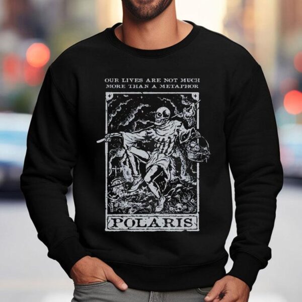 Polaris Our Lives Are Not Much More Than A Metaphor Tarot Shirt
