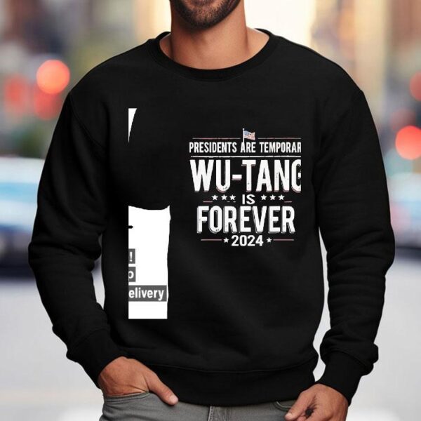 Presidents Are Temporary Wu-tang Is Forever 2024 Shirt