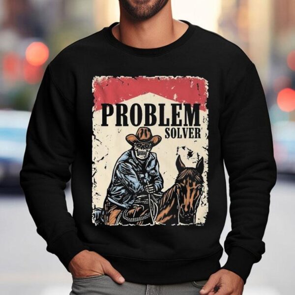 Problem Solver Cowboy Skeleton Shirt
