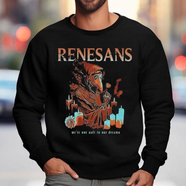 Renesans We’re Not Safe In Our Dreams Plague Doctor Shirt