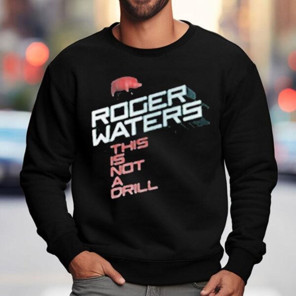 Roger Waters This Is Not A Drill Pig Shirt