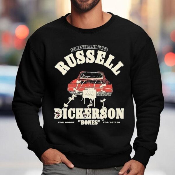 Russell Dickerson Forever And Ever Bones For Worse For Better Shirt