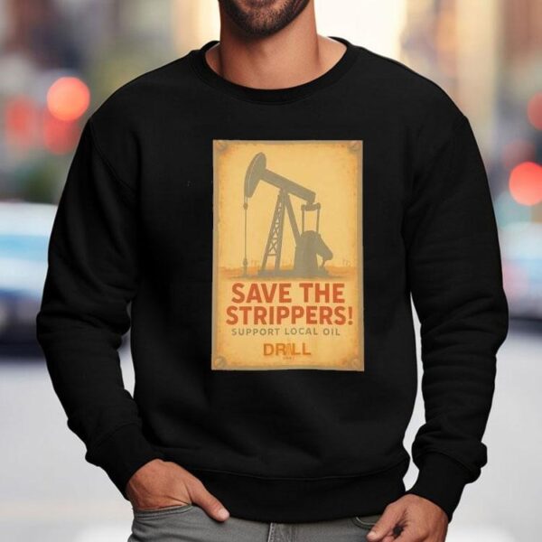 Save The Strippers Support Local Oil Retro Shirt
