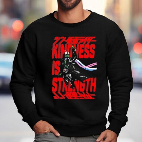 Shin Kamen Rider Kindness Is Strength Shirt