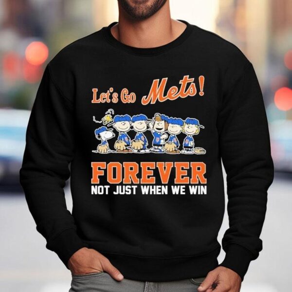 Snoopy The Peanuts New York Mets Let’s Go Mets Forever Not Just When We Win Shirt