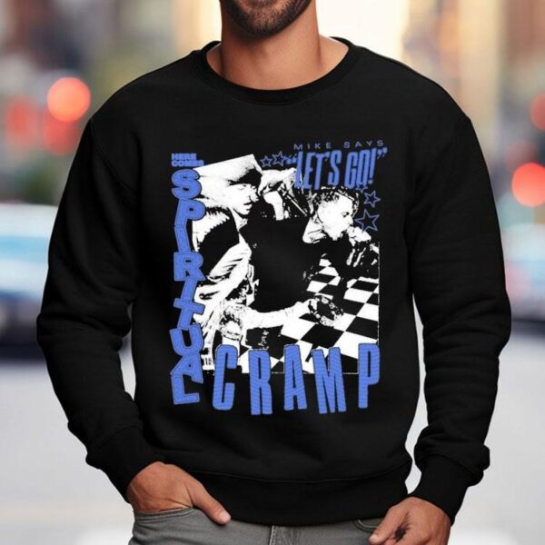 Spiritual Cramp Here Comes Mike Says Let’s Go! Shirt