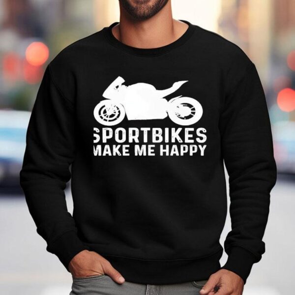 Sportbike Bike Riders Make Me Happy Shirt