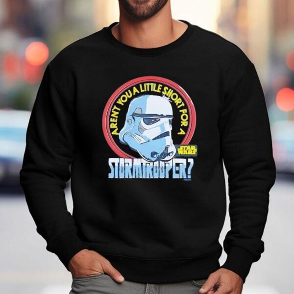 Stormtrooper Star Wars Aren’t You A Shirt