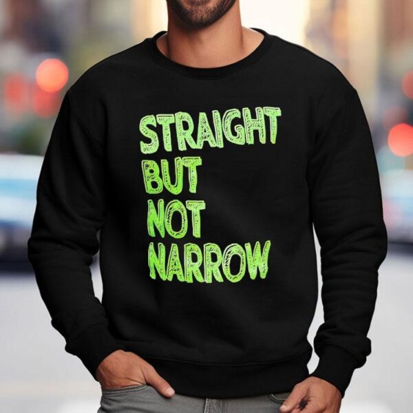 Straight But Not Narrow Shirt