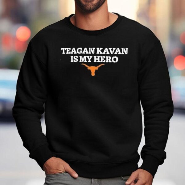 Teagan Kavan Is My Hero Texas Longhorn Shirt