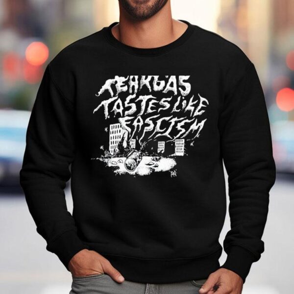 Tear Gas Tastes Like Fascism Shirt