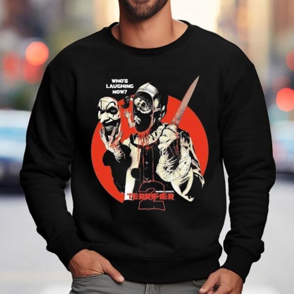 Terrifier Who’s Laughing Now Shirt