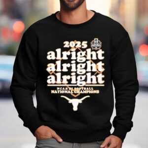 Texas Longhorns Softball Alright Alright Alright National Champions Sweatshirt