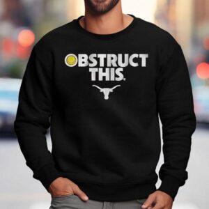 Texas Longhorns Softball Obstruct This Sweatshirt