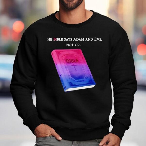 The Bible Says Adam And Eve Not Or Shirt
