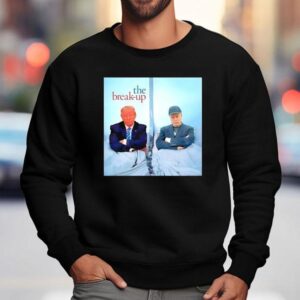 The Break Up Trump Vs Elon Sweatshirt