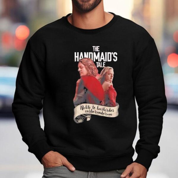 The Handmaids Tale Nolite Te Bastardes Carborundorum Shirt