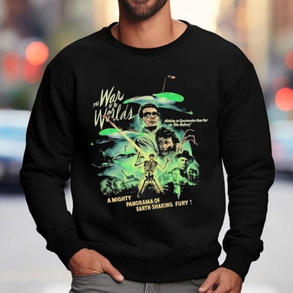 The War Of The Worlds A Mighty Panorama Of Earth Shaking Fury Nothing So Spectacular Ever Put On Film Before Shirt