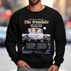The Wombats Only The Poets Red Rum Club North America Tour Dates Sweatshirt
