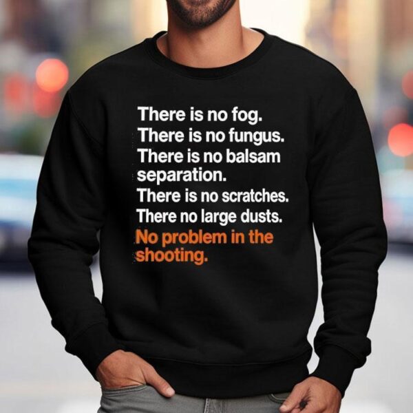 There Is No Fog There Is No Fungus There Is No Balsam Separation There Is No Scratches There No Large Dusts Shirt