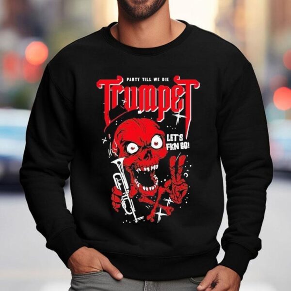 Timmy Trumpet Let’s Fucking Go Party Till We Die Shirt