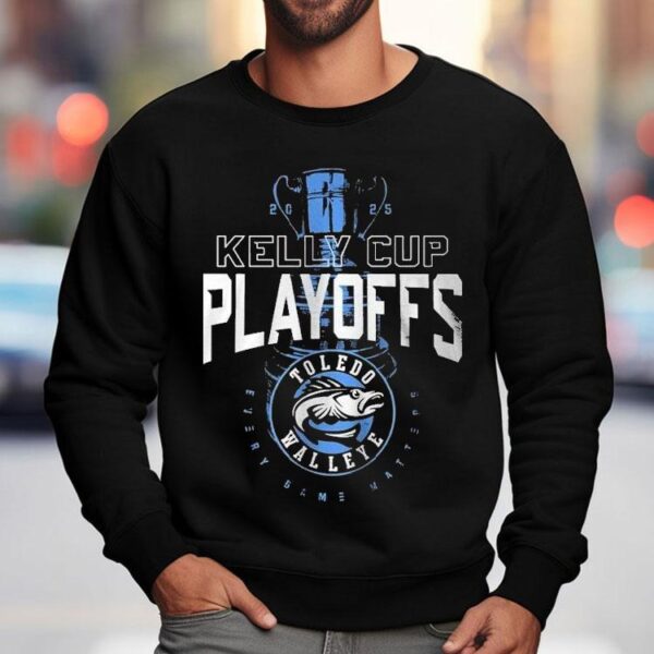 Toledo Walleye Kelly Cup Playoffs 2025 Every Same Matters Trophy Shirt