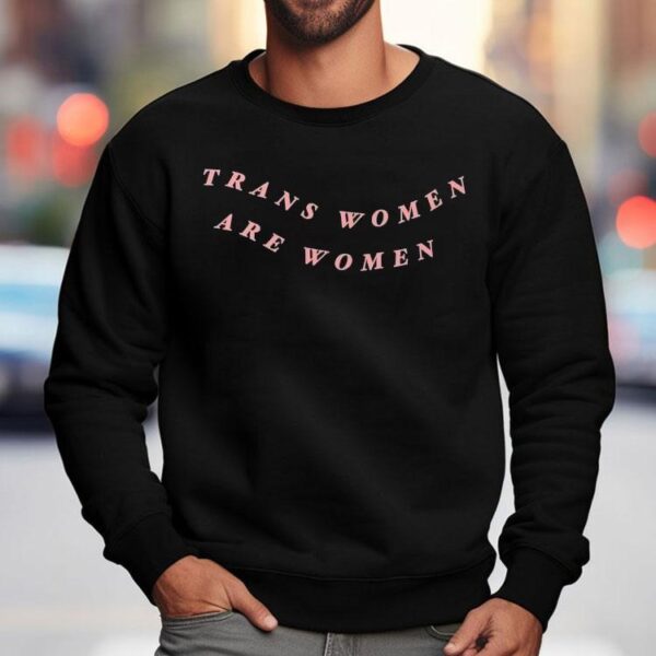 Trans Women Are Women Shirt
