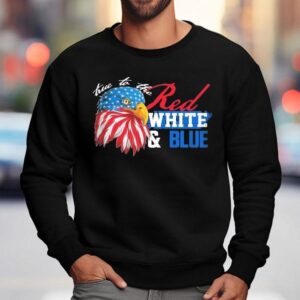 True To The Red White Blue Eagle Sweatshirt