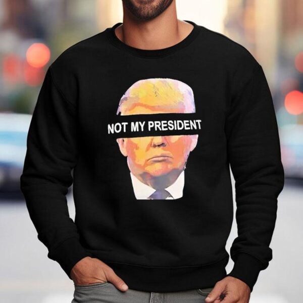 Trump Not My President Shirt