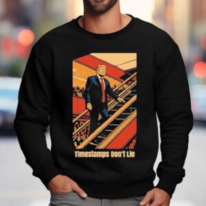 Trump Timestamps Don T Lie Sweatshirt