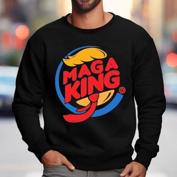 Trump X Burger King Maga King Shirt