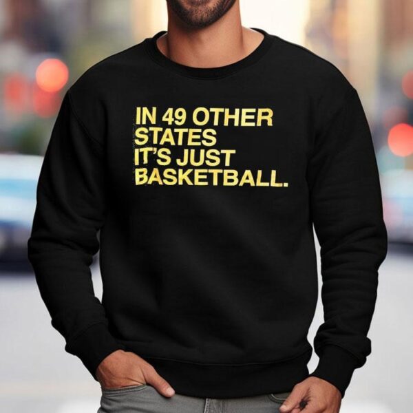 Tyrese Haliburton In 49 Other States It’s Just Basketball Shirt