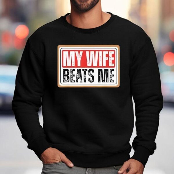 Vintage My Wife Beats Me Funny Husband Shirt