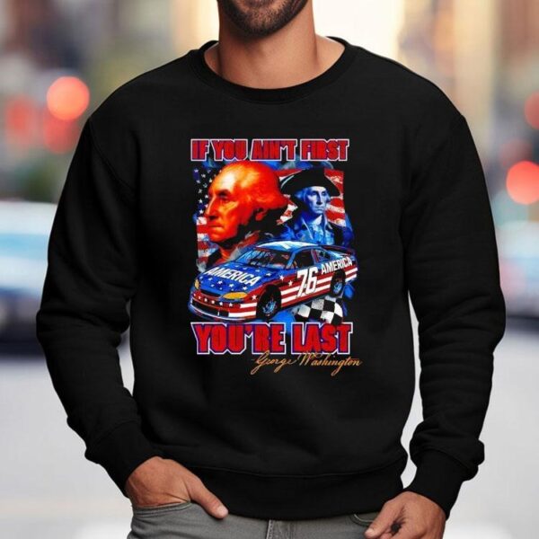 Washington If You Ain’t First You’re Last 76 American Shirt