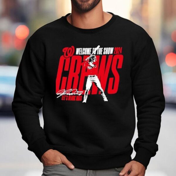 Welcome To The Show Dylan Crews Let’s Geaux Nats Washington Nationals 2024 Shirt