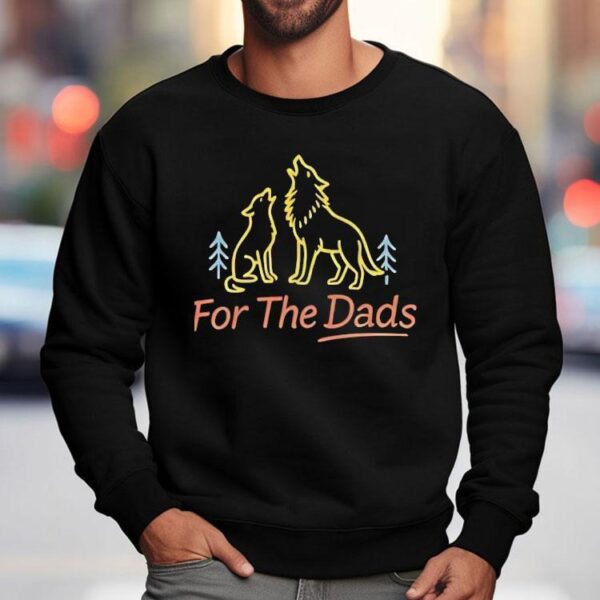 Wolf For The Dads Shirt