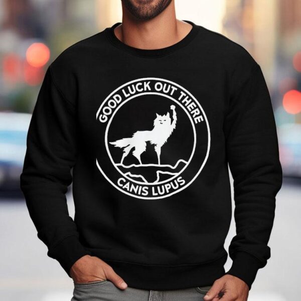 Wolf Good Luck Out There Canis Lupus Circle Logo Shirt