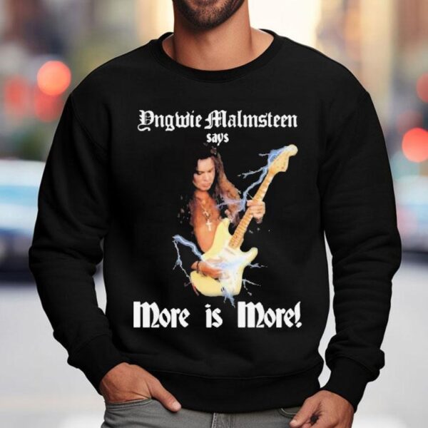 Yngwie Malmsn Says More Is More Shirt