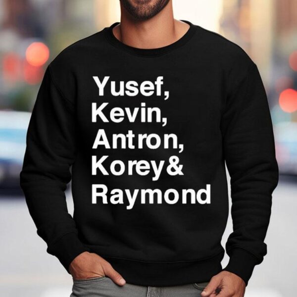 Yusef Kevin Antron Korey And Raymond Shirt