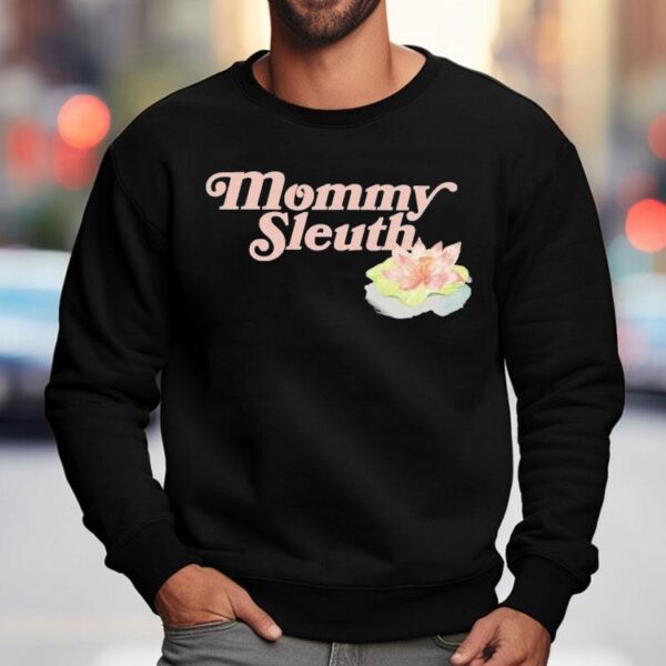 Zack Peter Mommy Sleuth Shirt
